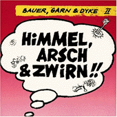 Image: Bauer, Garn & Dyke - Himmel, Arsch & Zwirn